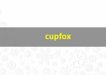 cupfox