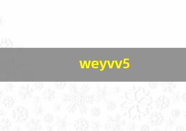 weyvv5