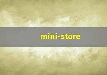 mini-store